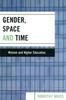 The Gender, Space, and Time : Women and Higher Education Book