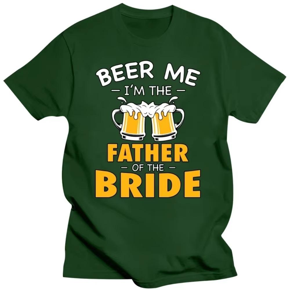 Beer Me I'm Father of The Bride Sommer T-Shirts Schwarzes T-Shirt Herren Kleidung Lustiges Grafik-T-Shirt Harajuku Shirt Hip Hop T-Shirts