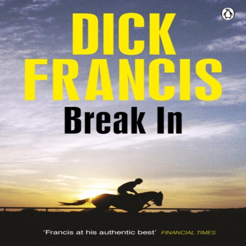 Break In by Dick Francis Paperback Book 9781405916677