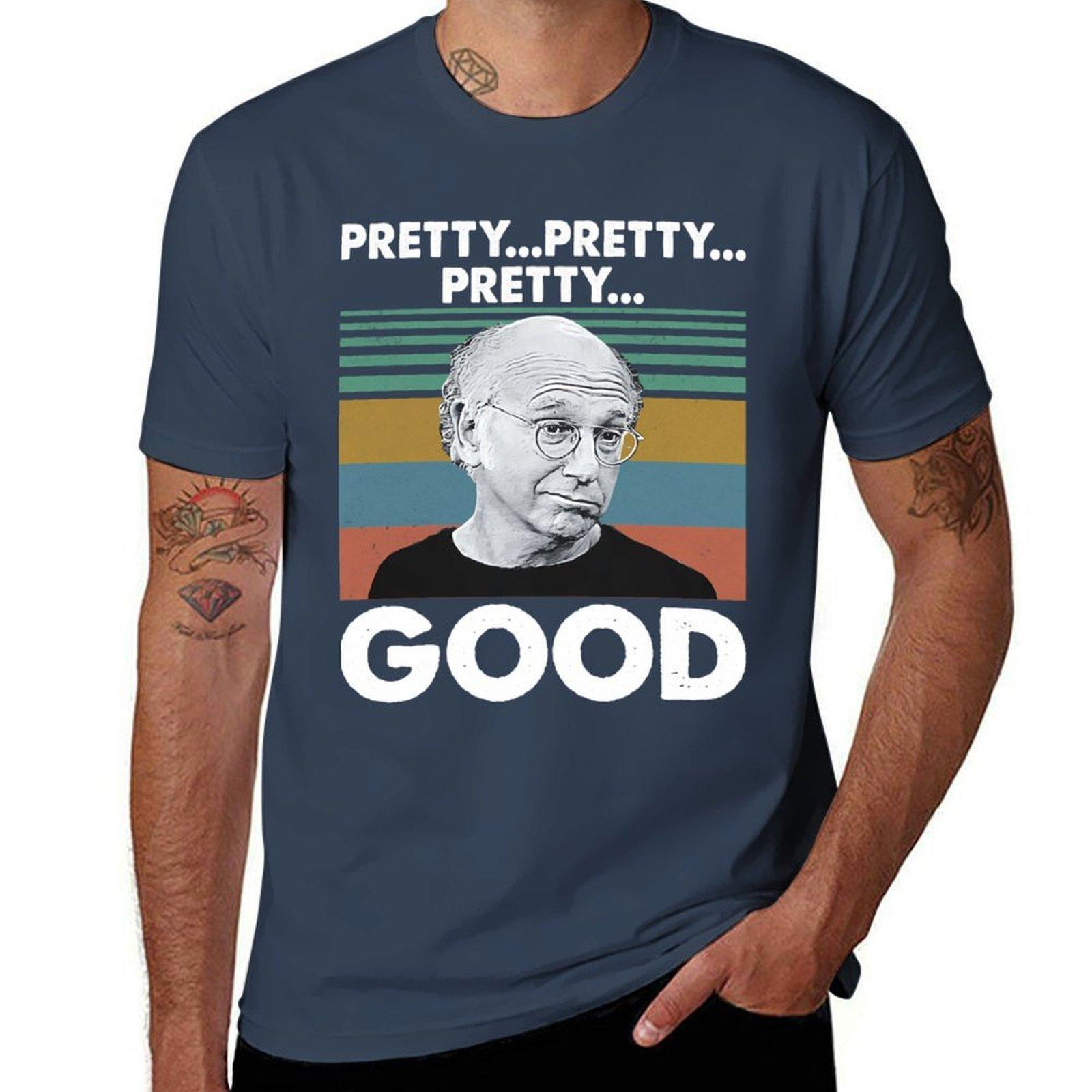 Lover Gifts Sitcom Larry David Curb Your Enthusiasm Pretty Pretty Pretty Good Vintage Retro TShirt S
