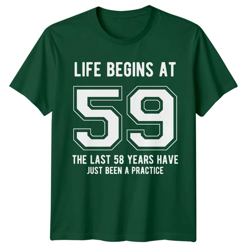 Life Begins At 59 Birthday Unisexs TShirt Unisexs Tee Graphic Unisex Top S