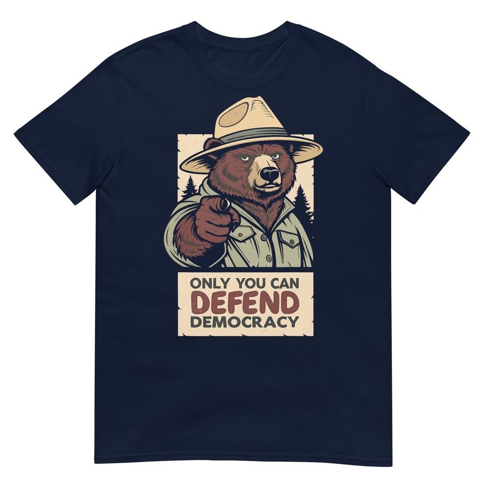 Only You Can Defend Democracy Against Authoritarianism TShirt S