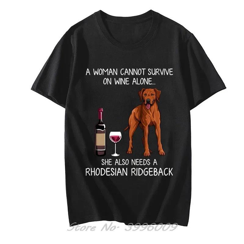 Rhodesian Ridgeback And Wine Funny Gift For Dog Mom Print T-shirt Casual Cotton T Shirt Harajuku women Tees Men O-neck Tshirt