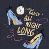 Cinderella Womens/Ladies I Could Dance All Night Long Glass Slippers T-Shirt