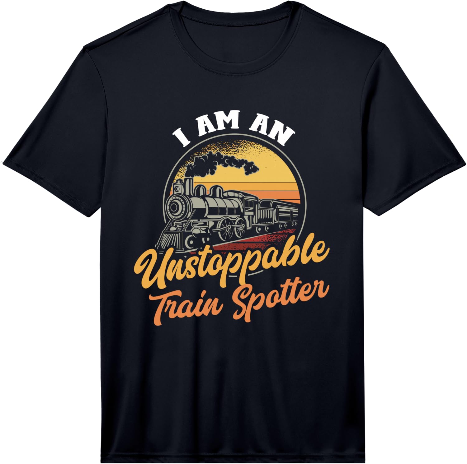 Vintage I Am an Unstoppable Train Spotter Railroader Gift Performance Unisex T-Shirt XXL