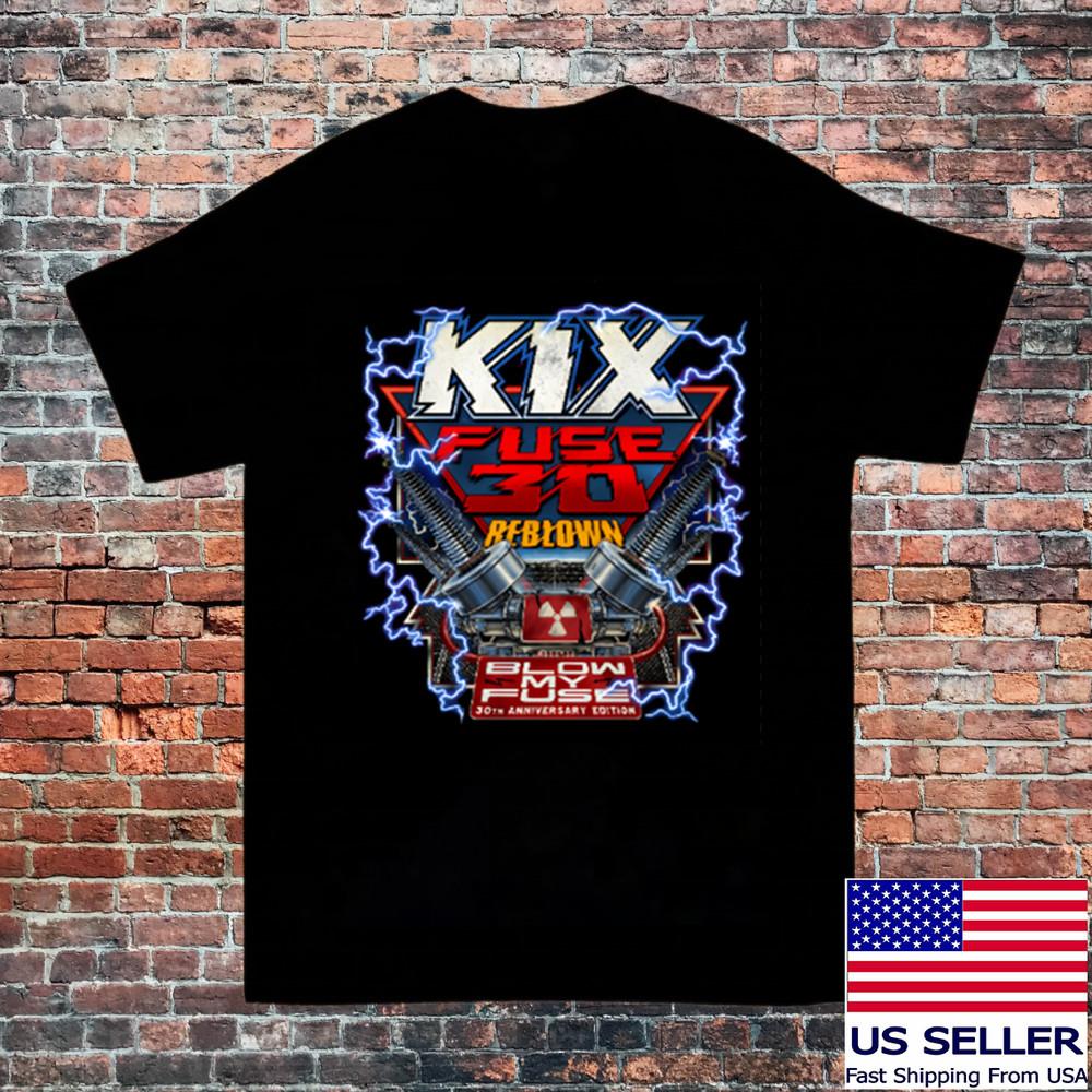 Kix Band Anniversary Tour Blow My Fuse T Shirt Full Size S-5XL Unisex T-Shirt XXXXL