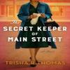 The Secret Keeper of Main Street by Trisha R. Thomas Hardback Book 9780063344167