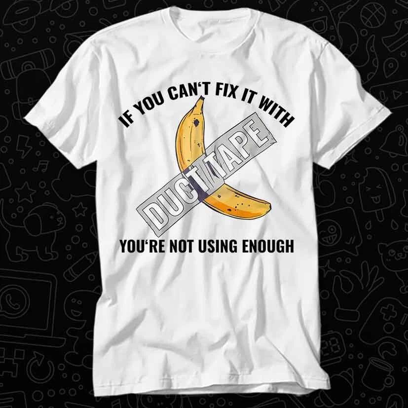 If You Cant Fix It With Duct Tape Handyunisex T Shirt 253 XL