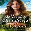 The Best of Daughters by Dilly Court Paperback Book 9780099562580