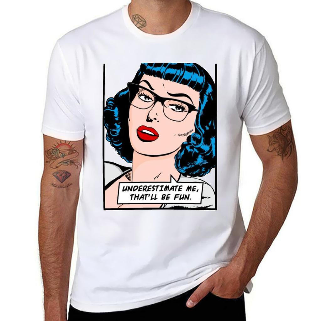 Underestimate Me Thatll Be Fun Vintage Pop Art Girl Quote Tshirt Casual Fashion Print Tee Top Tshirt