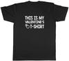 This Is My Valentine's T-Shirt Mens Unisex T-Shirt Tee