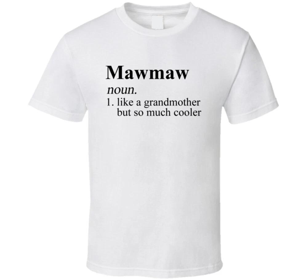Mawmaw Like A Grandmother But Cooler Funny Grandma Gift T Shirt 4XL