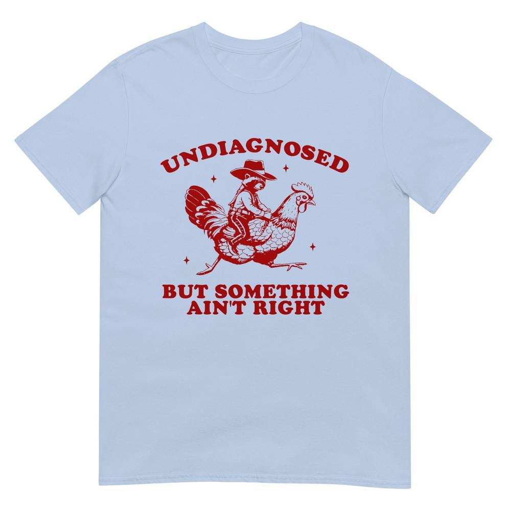 Undiagnosed But Something Aint Right Funny Raccoon Chicken TShirt S