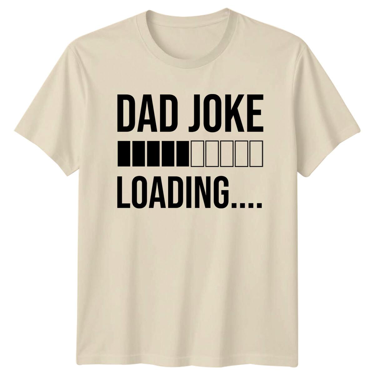 Dad Joke Loading T-Shirt, Funny Fathers Day Gift Tee XL