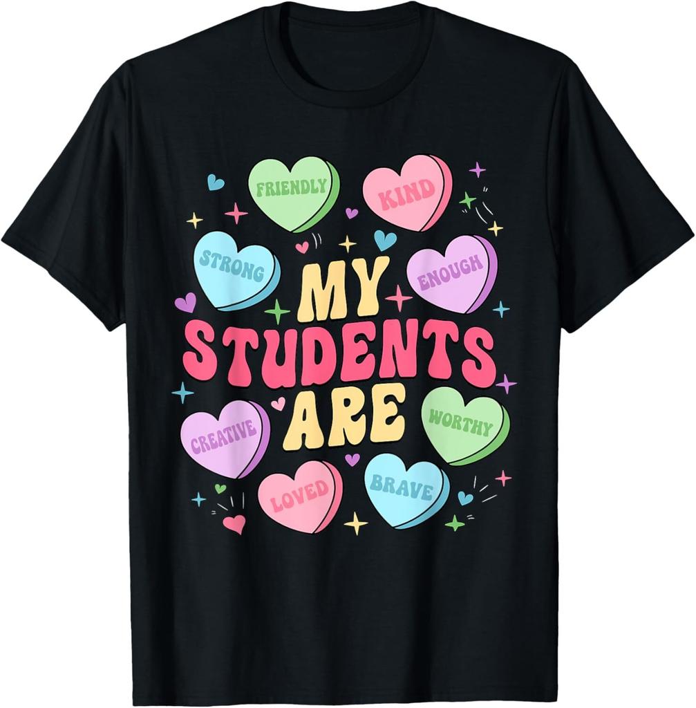 My Students Are Teacher Valentines Day Candy Positive Hearts T-Shirt