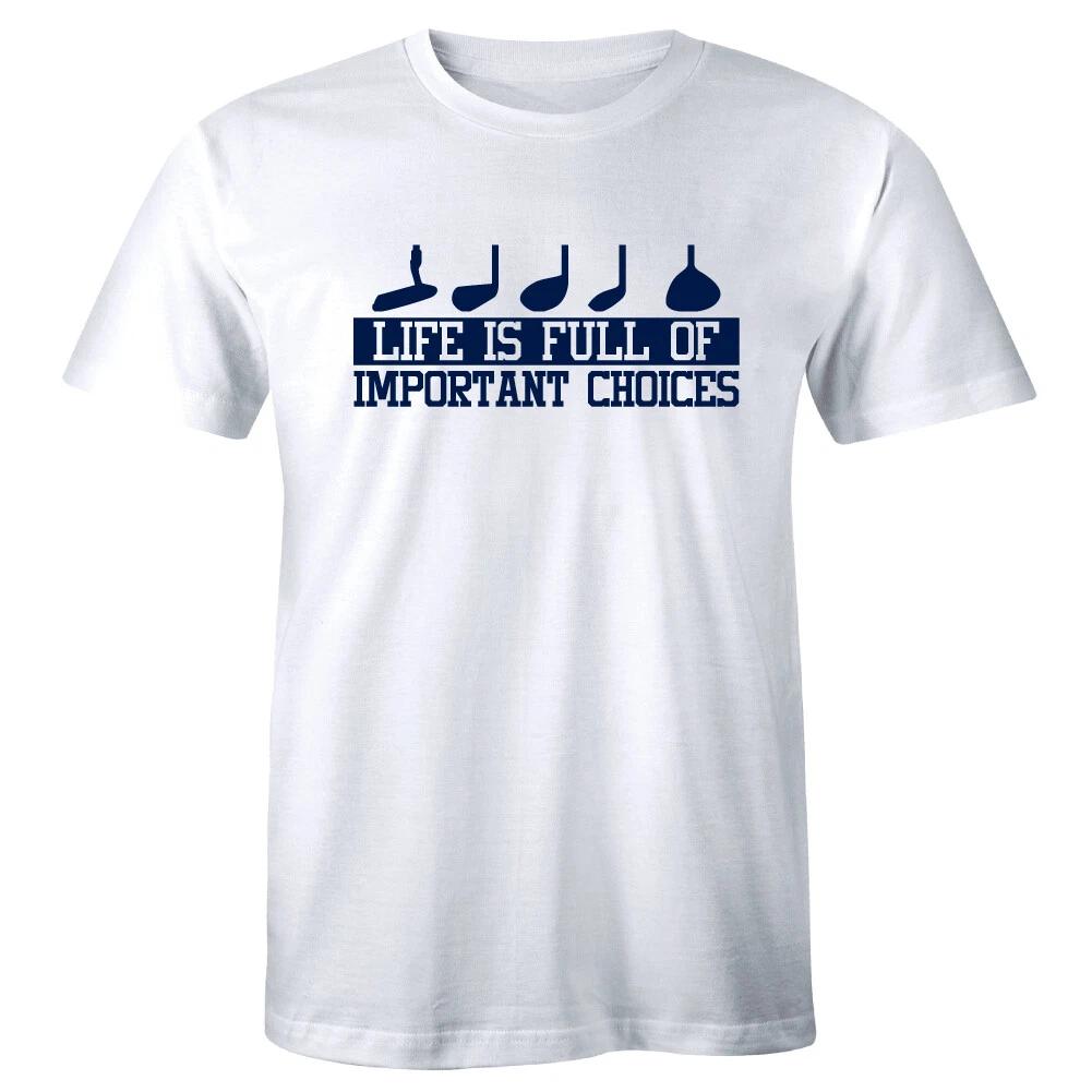 Life is Full of Important Choices with Golf Clubs Mens T-Shirt Funny Golfing Tee XL