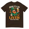 St Patricks Day Shut Up Liver Funny Saint Pattys Unisex Unisex Tshirt