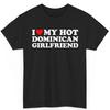 I Love My Hot Dominican Girlfriend TShirt