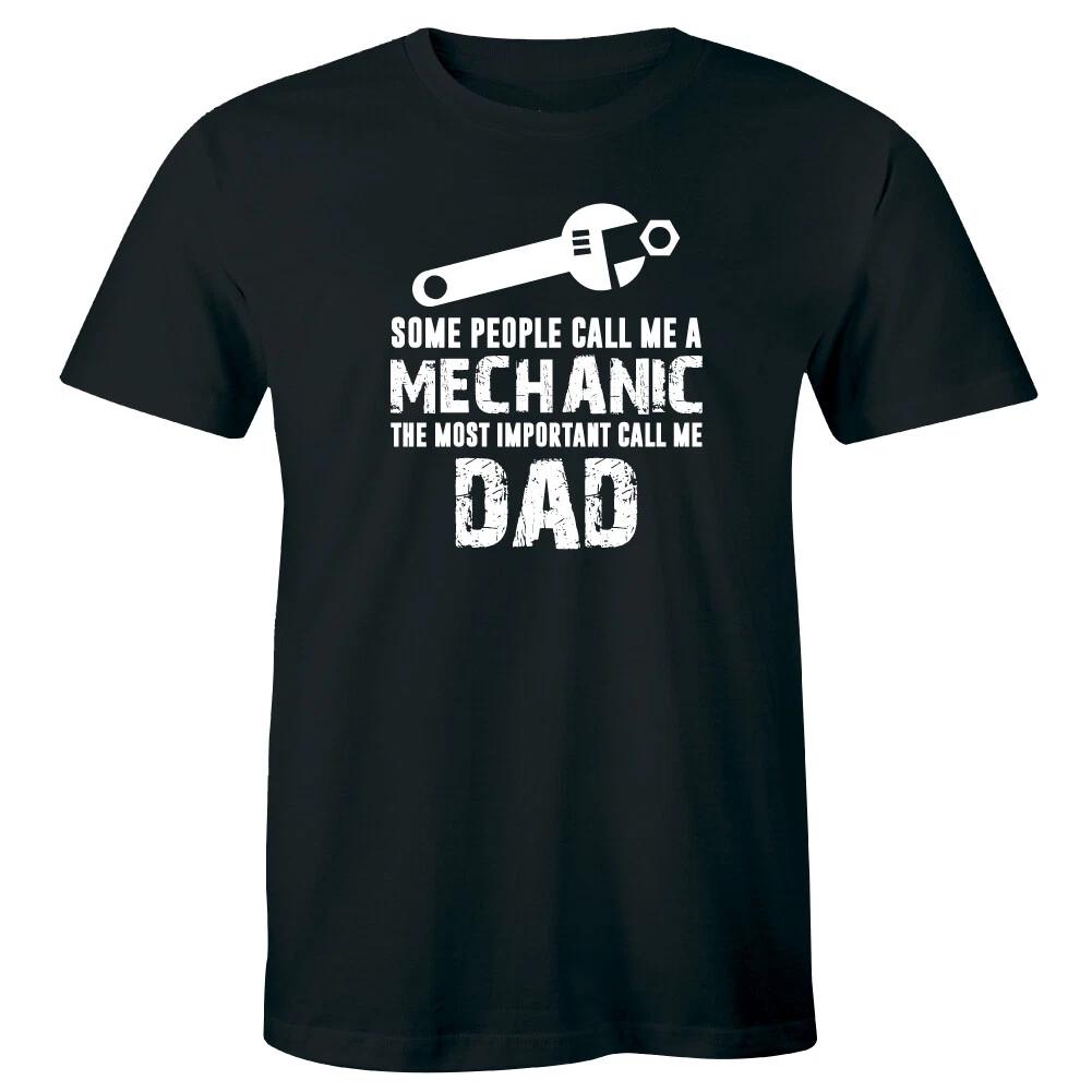 Some People Call Me A Mechanic The Most Important Call Dad Men s T-Shirt S