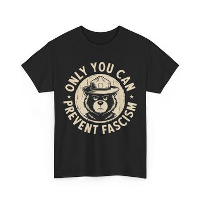 Only You Can Prevent Fascism T-shirt, Bears Lovers Women Men T-shirt