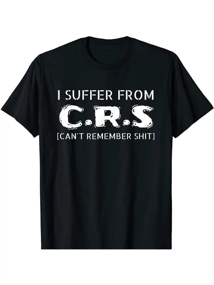 

I Suffer From CRS Tee Humorous I Suffer From CRS T Shirt 100% Cotton Regular Fit L