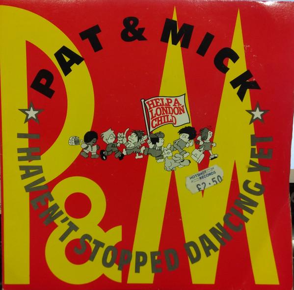 7inch Record PAT & MICK - I Haven't Stopped Dancing Yet PWL33 PWL Records 1989 Ireland Dance & Electronica Used