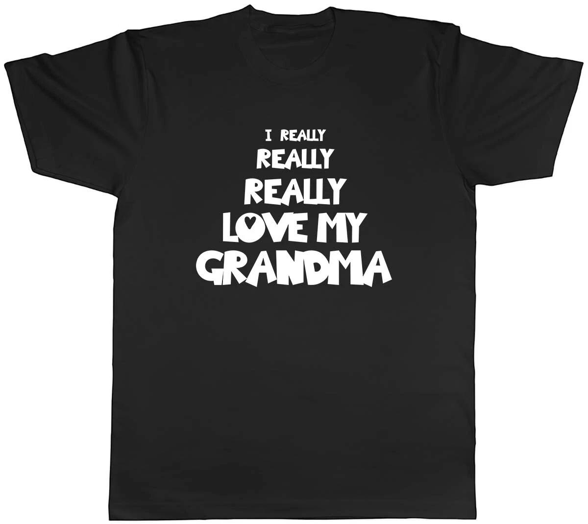I Really Really Love My Grandma Mens Unisex T-Shirt Tee XXXXL