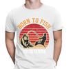 Fishing TShirt Born To Fish Forced To Work Fisherman Funny Mens T shirts FD6