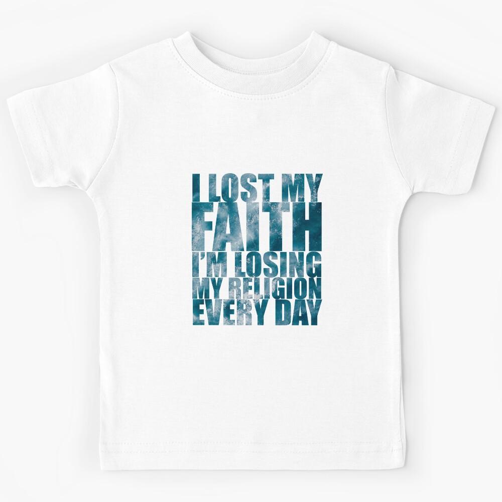 Lost My Faith, new colorway, Lyric Quote Design Kids T-Shirt 100