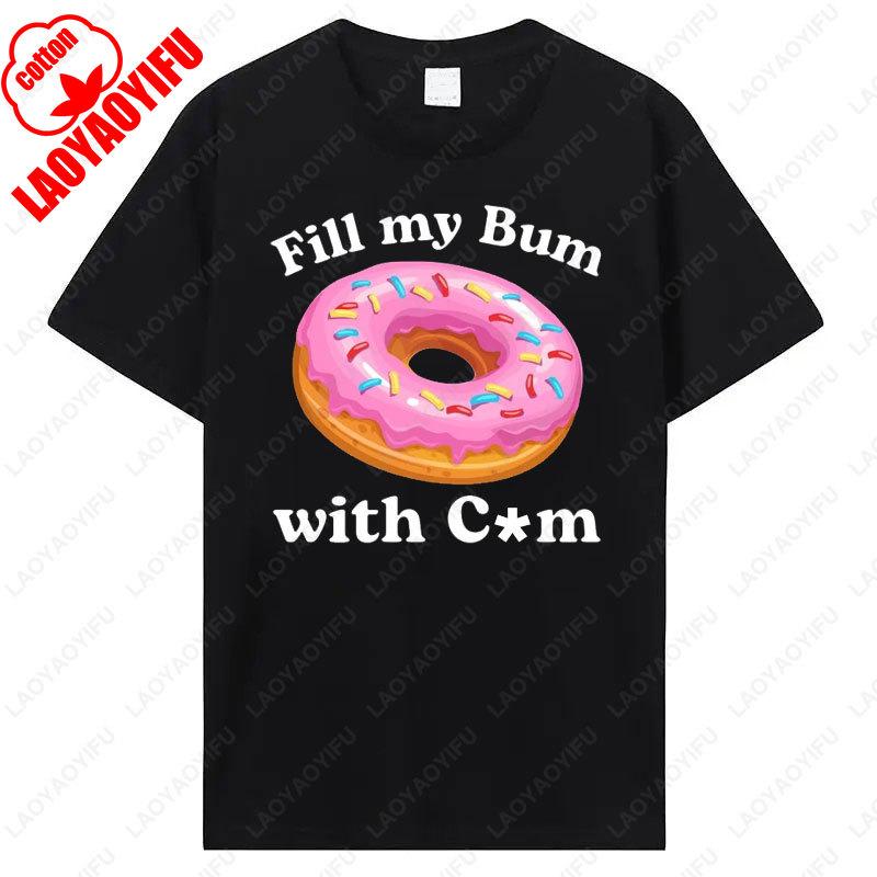 Naplň můj zadek spermou Tričko Vtipné tričko s koblihou Nevhodná mikina Pikantní trička Mikina s dospělým humorem Sarkastický meme dárek