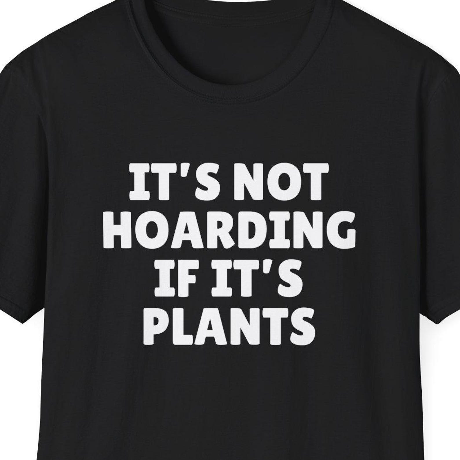 It s Not Hoarding If It s Plants Shirt, Gardening Gift, Gardening Shirt, Plant Shirt, Planting, Garden Gift, Gardener Gift, Retirement Gift S