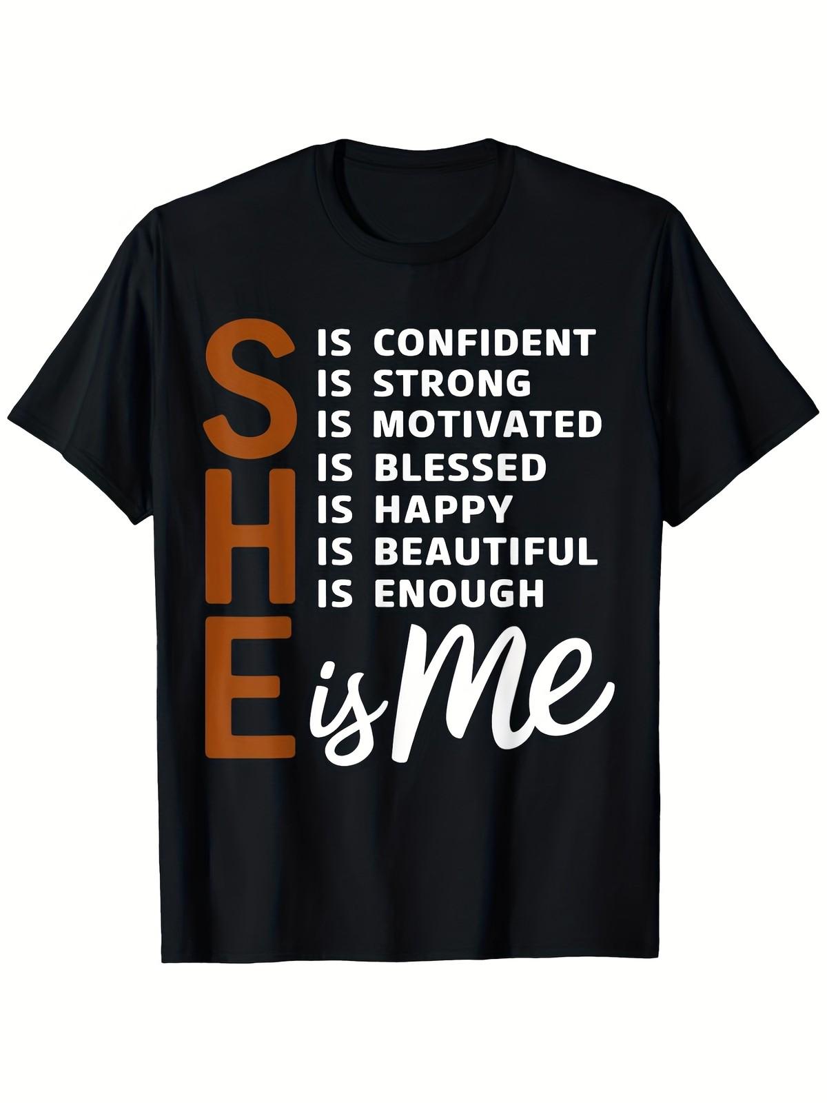 She Is Me Confident Strong Educated Black History Women T-shirt Suitable for A S