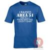 I Raided Area 51 Funny TShirt Ufo Conspiracy Theory Cult Roswell Alien Teeshirt