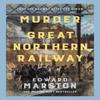 Murder On the Great Northern Railway by Edward Marston Hardback Book 9780749032227