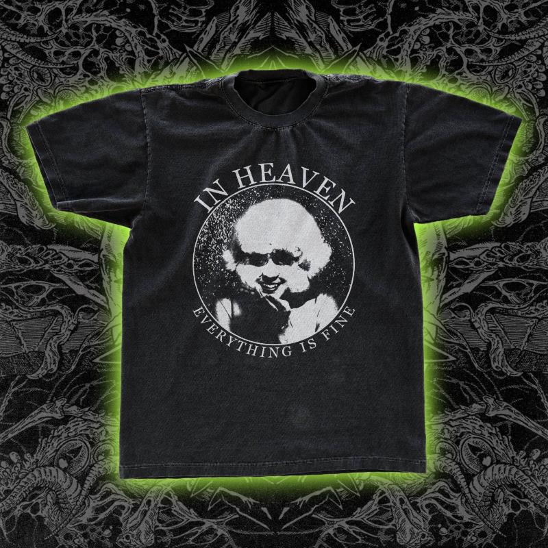 

In Heaven Everything Is Fine Classic Tee New SpringSummer Arrivals Regular Fit Casual Unisex Women S