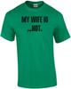 My Wife Is Hot (Psychotic) T-Shirt