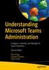 The Understanding Microsoft Teams Administration : Configure, Customize, and Manage the Teams Experience Book