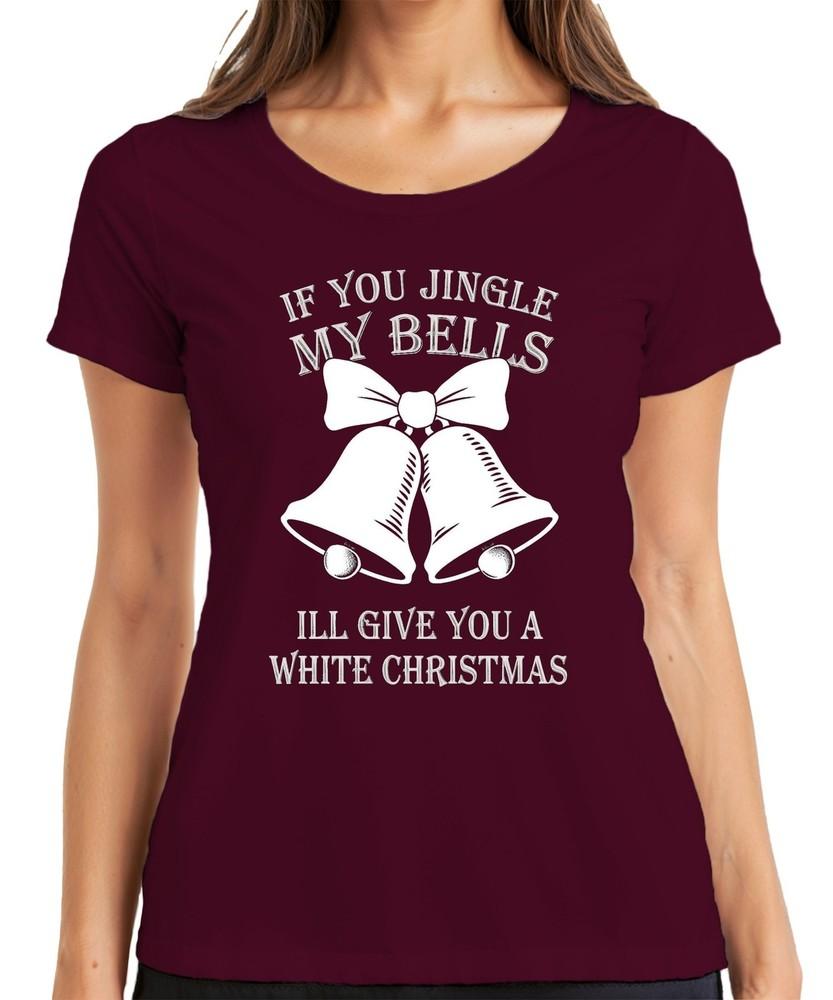 If You Jingle My Bells Ill Give You Christmas Bells Funny Ladies Tshirt