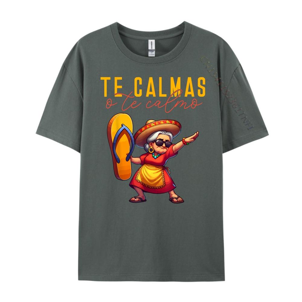 Mexican Spanish Mother Mom Expression Te Calmas O Te Calmo Funny T Shirts Men Mens Funny Shirt Man Tops Tees HOLIDAYS