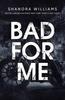 Bad for Me