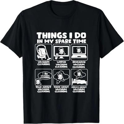 Things I Do In My Spare Time Vacuum Cleaning T-Shirt