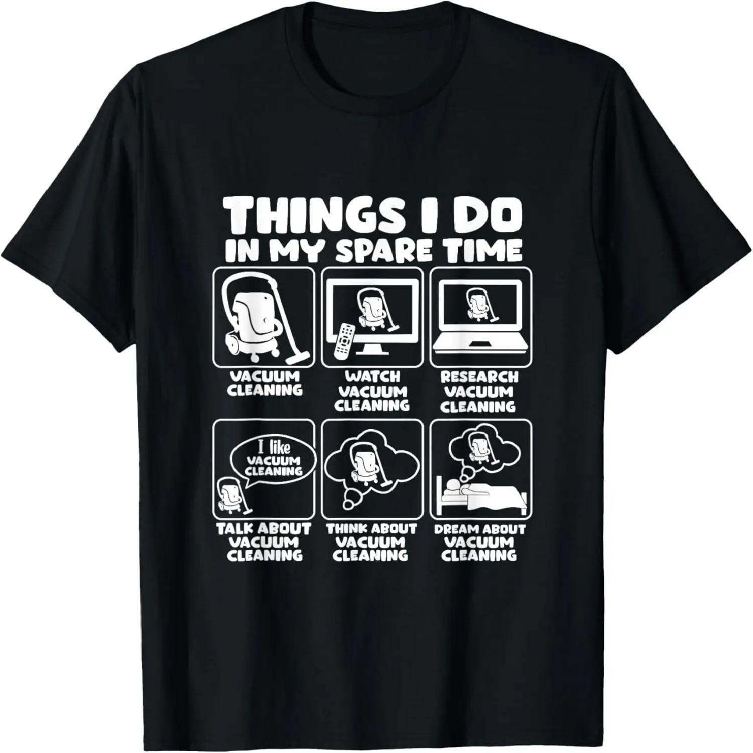 Things I Do In My Spare Time Vacuum Cleaning T-Shirt S