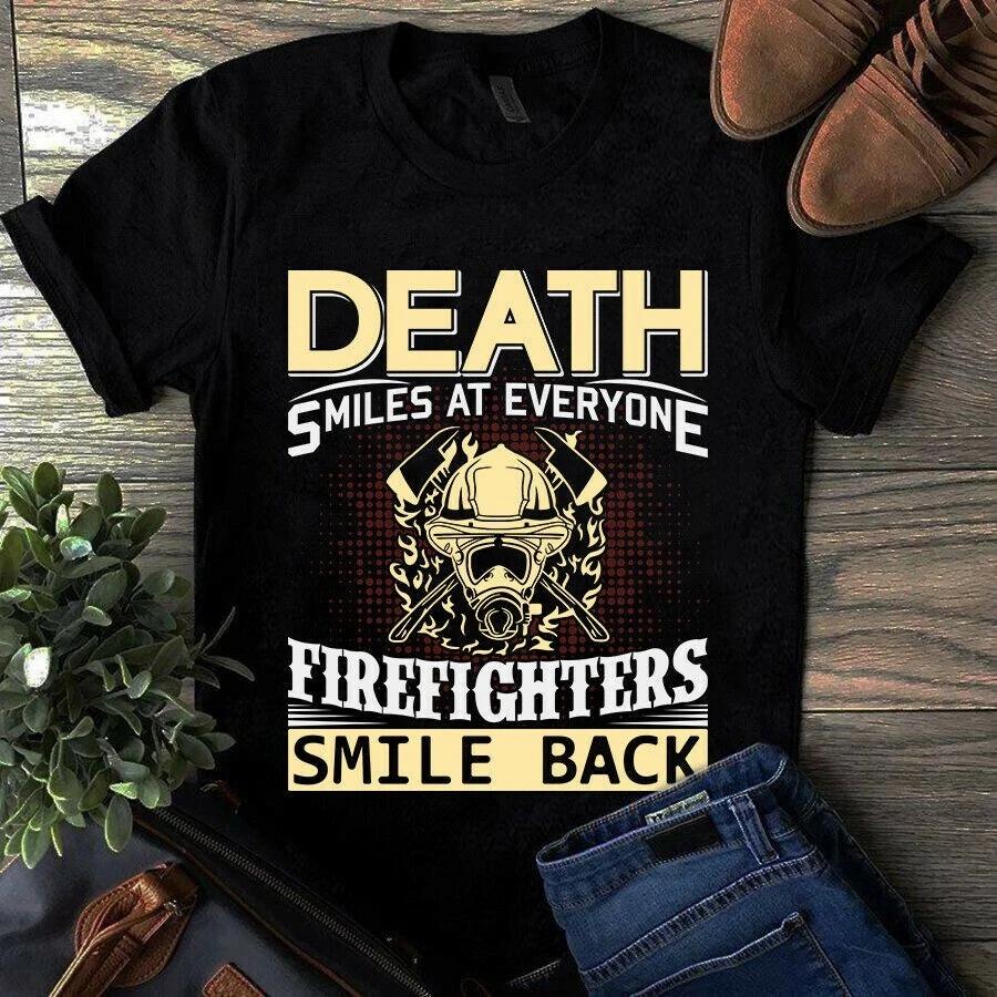 Men s and Women s T-shirts Death Smiles at Everyone Firefighter Smile Back Shirt S