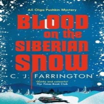 Blood On the Siberian Snow by C J Farrington Paperback Book 9781472133182