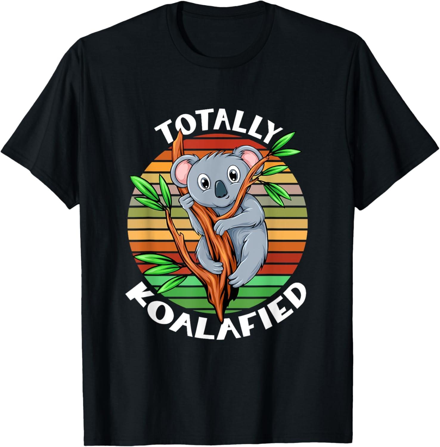 Cute Animal With Funny Saying Totally Koalafied Koala Bear T-Shirt L