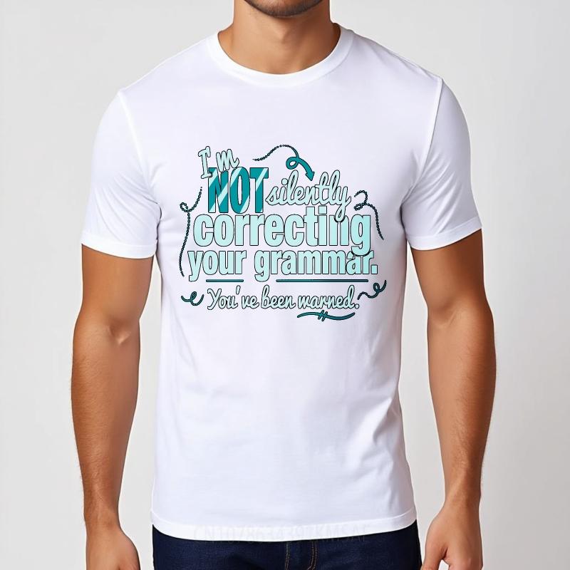 Unisex Summer For Him Tshirt Im Not Silently Correcting Your Grammar Youve Been Warned Short Sleeve Comfortable ONeck Top