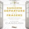The Sudden Departure of the Frasers by Louise Candlish Paperback Book 9781405919845