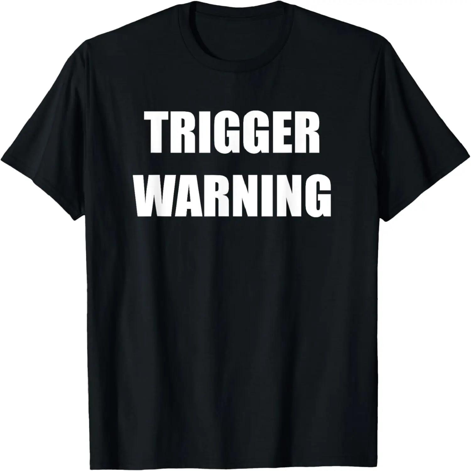 Trigger Warning Shirt - Funny Sarcasm T-shirt T-Shirt XXXXXL чёрный