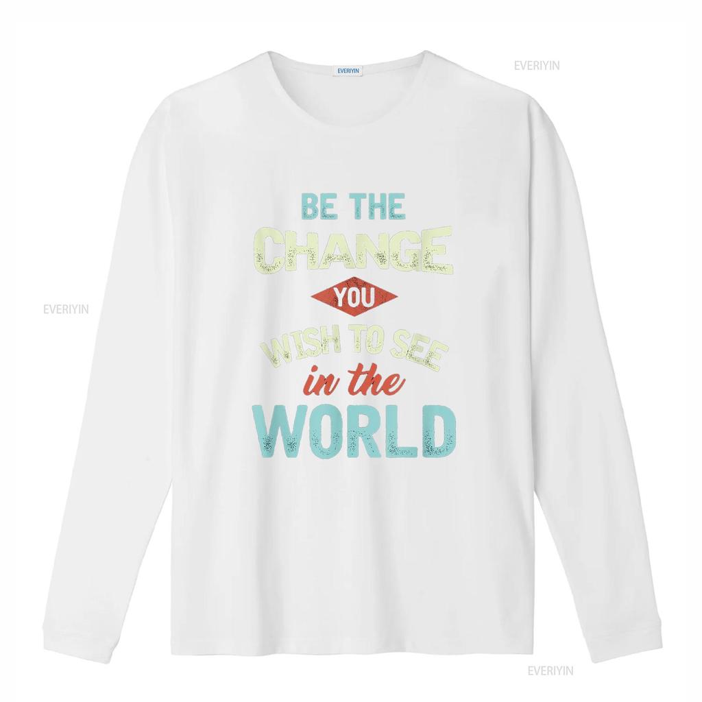 Inspirational Quote Be The Change Motivational Statement T Shirt vintage Washed Stylish designer clothes Unisex Versatile