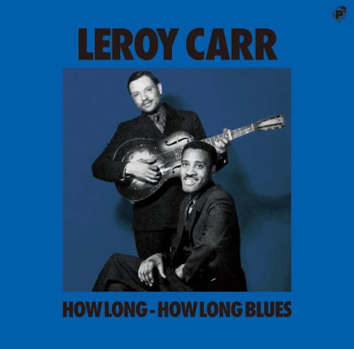 CD LEROY CARR - How Long - How Long Blues PCD20451 P-VINE 2023 Japan Obi Blues